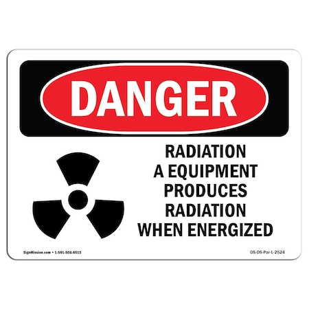 OSHA Danger Sign, Radiation Equipment Produces, 10in X 7in Aluminum